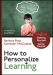 How to Personalize Learning